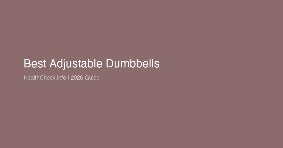 Best Adjustable Dumbbells for Your Home Gym in 2026