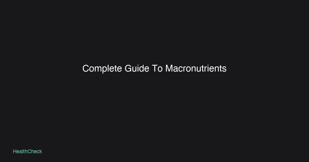 The Complete Guide to Macronutrients