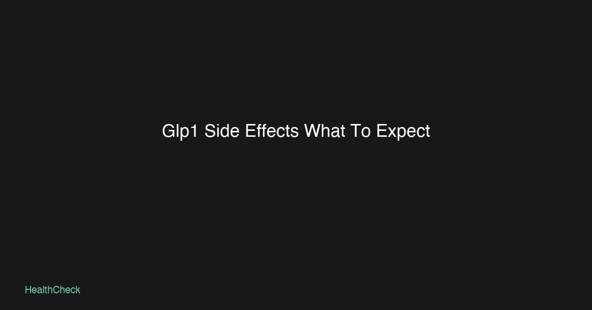 GLP-1 Side Effects: What to Expect and How to Manage Them